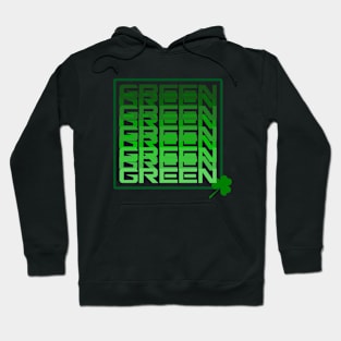 St Patricks Green themed shirt Hoodie